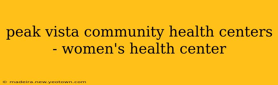 peak vista community health centers - women's health center