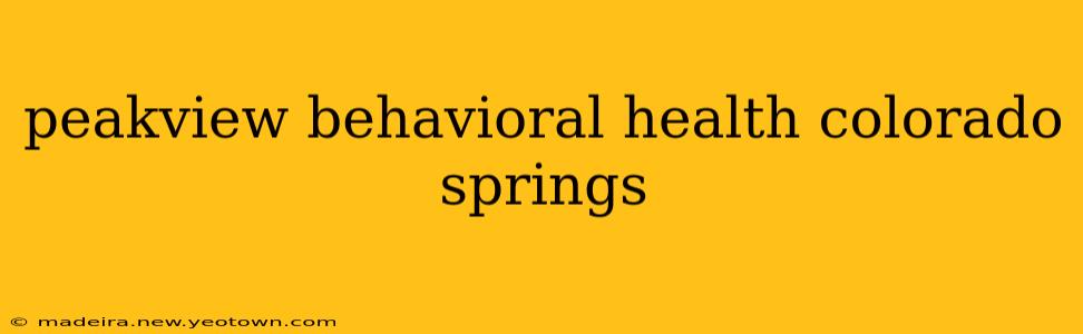 peakview behavioral health colorado springs