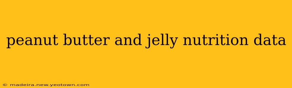 peanut butter and jelly nutrition data