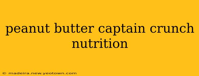 peanut butter captain crunch nutrition