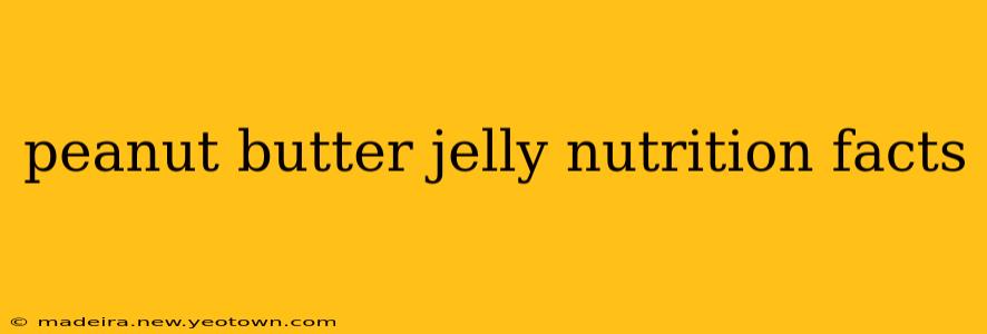 peanut butter jelly nutrition facts
