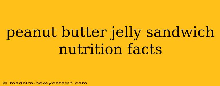 peanut butter jelly sandwich nutrition facts