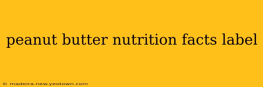 peanut butter nutrition facts label