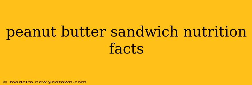 peanut butter sandwich nutrition facts