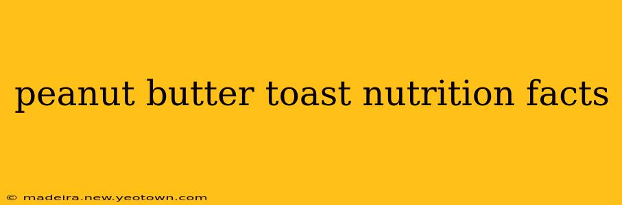 peanut butter toast nutrition facts