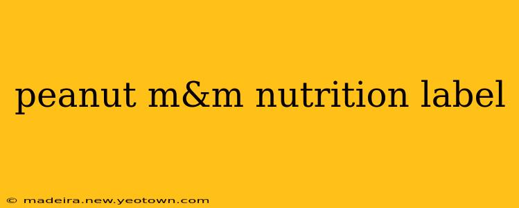peanut m&m nutrition label
