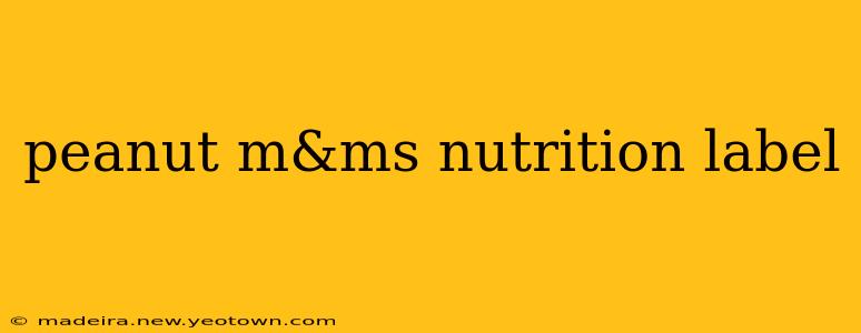 peanut m&ms nutrition label