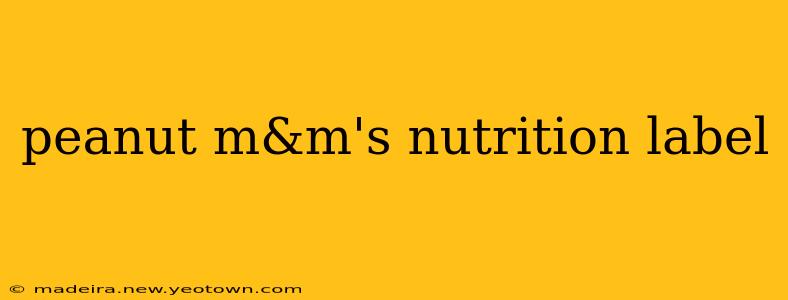peanut m&m's nutrition label