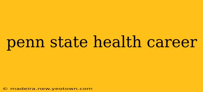 penn state health career
