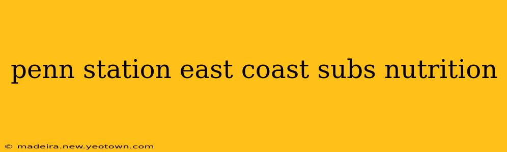 penn station east coast subs nutrition