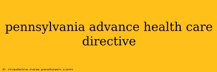 pennsylvania advance health care directive