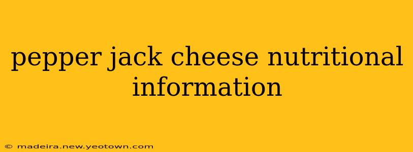 pepper jack cheese nutritional information