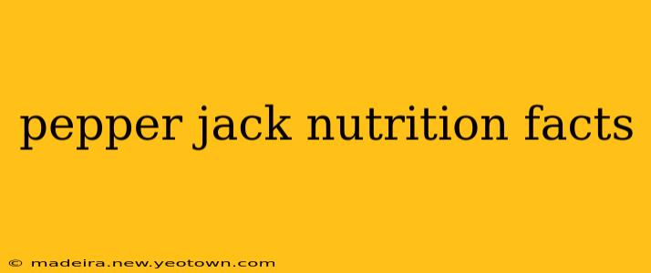 pepper jack nutrition facts