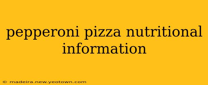 pepperoni pizza nutritional information