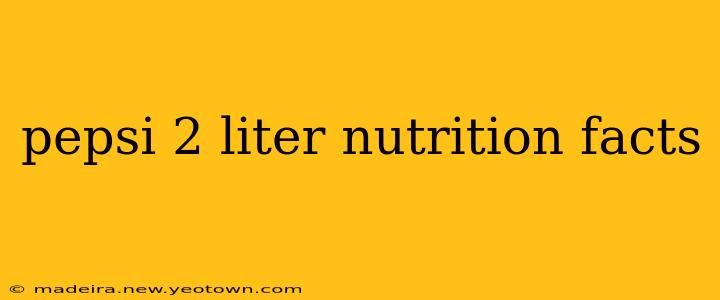 pepsi 2 liter nutrition facts