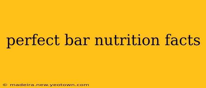 perfect bar nutrition facts