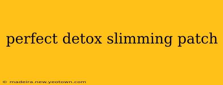 perfect detox slimming patch