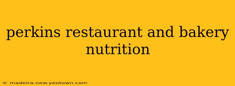 perkins restaurant and bakery nutrition