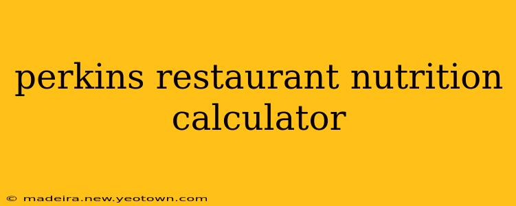 perkins restaurant nutrition calculator