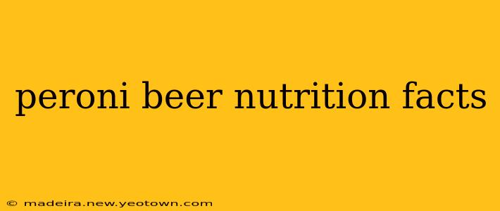 peroni beer nutrition facts