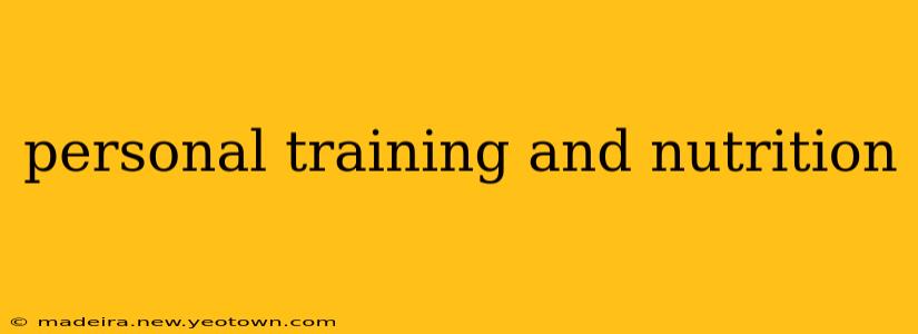personal training and nutrition