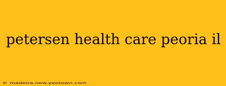 petersen health care peoria il