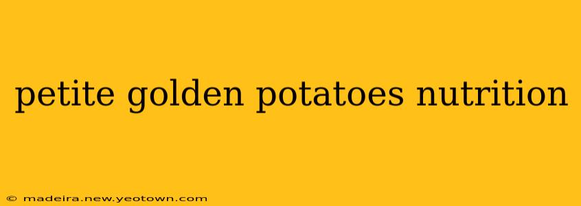 petite golden potatoes nutrition