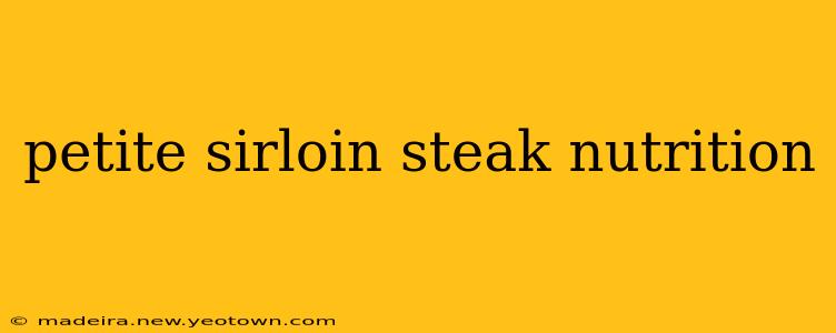 petite sirloin steak nutrition