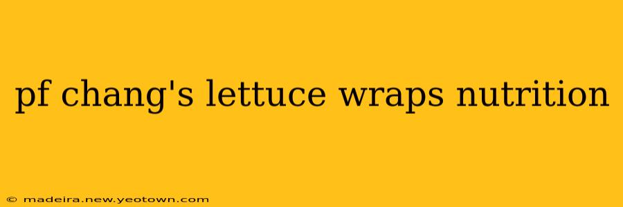 pf chang's lettuce wraps nutrition