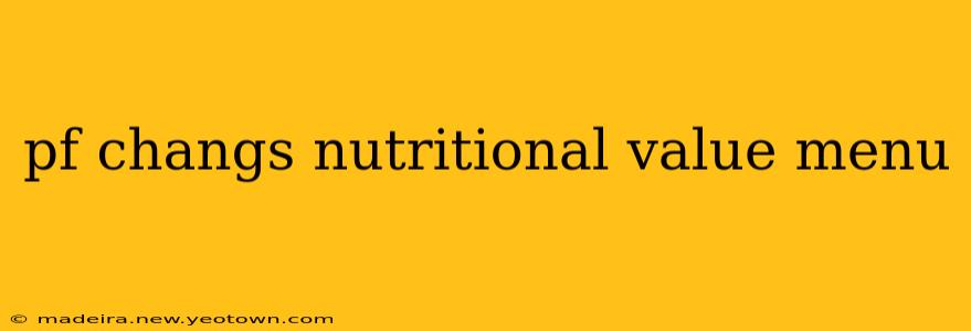 pf changs nutritional value menu