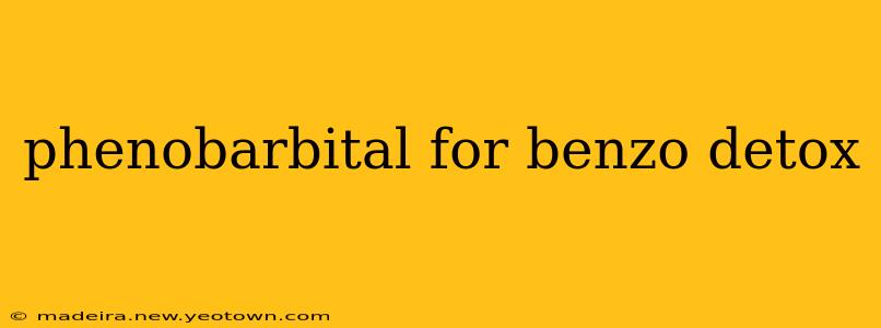 phenobarbital for benzo detox