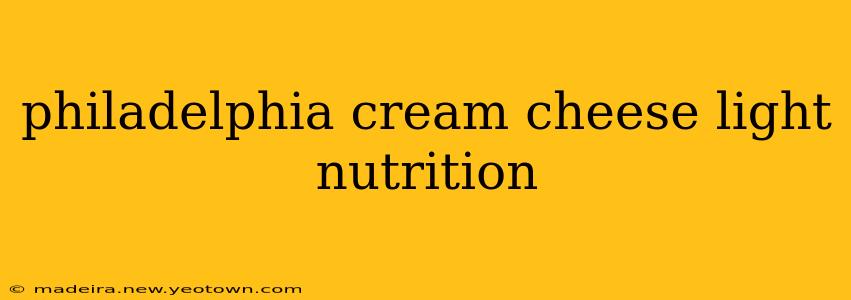 philadelphia cream cheese light nutrition