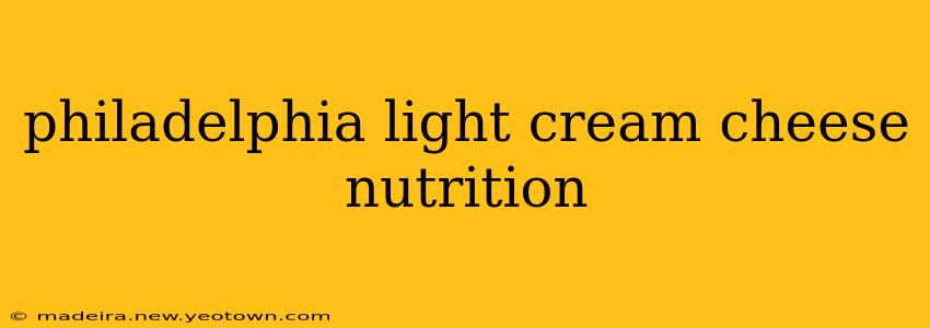 philadelphia light cream cheese nutrition