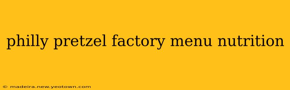 philly pretzel factory menu nutrition