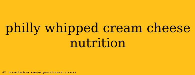 philly whipped cream cheese nutrition