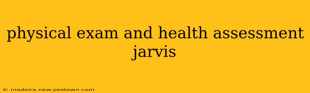 physical exam and health assessment jarvis
