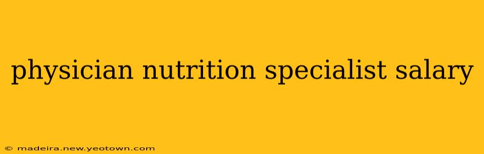 physician nutrition specialist salary