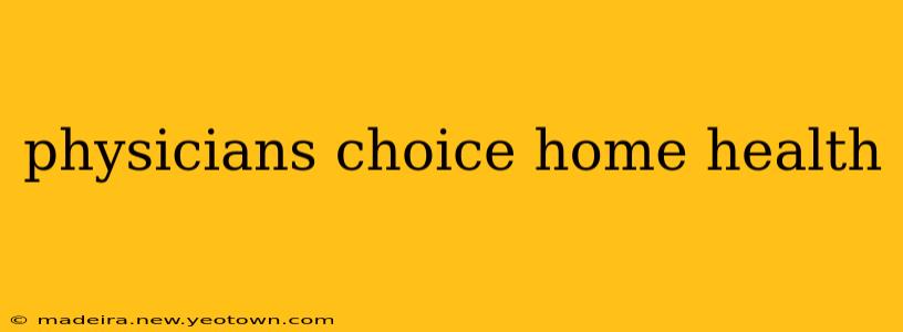 physicians choice home health