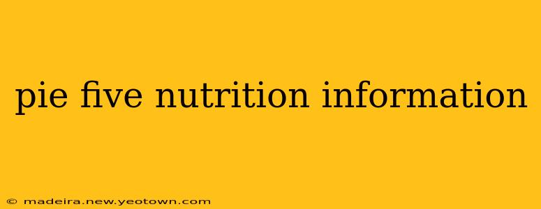 pie five nutrition information