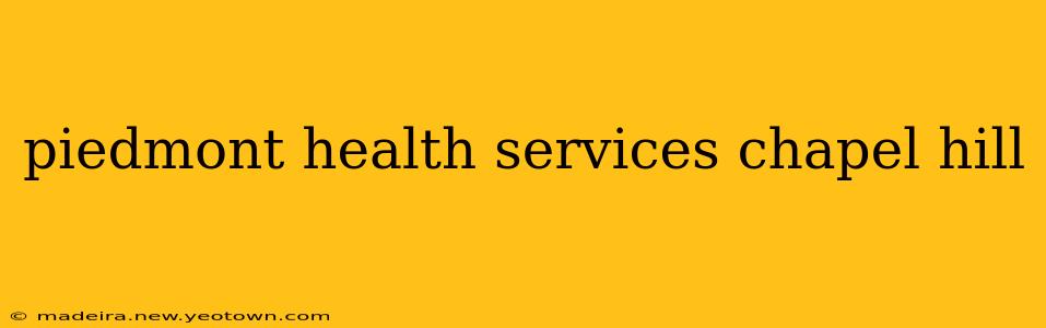 piedmont health services chapel hill
