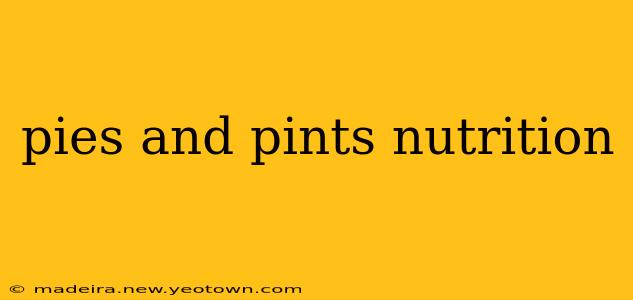 pies and pints nutrition