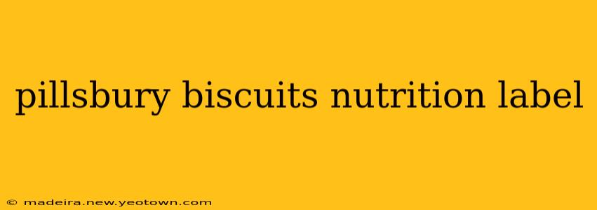 pillsbury biscuits nutrition label