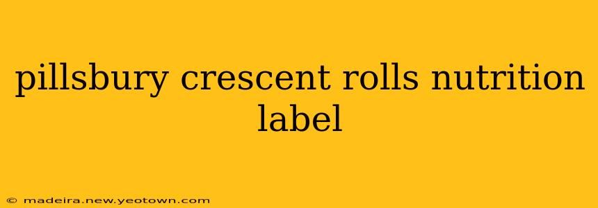 pillsbury crescent rolls nutrition label