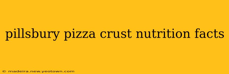 pillsbury pizza crust nutrition facts