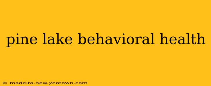 pine lake behavioral health