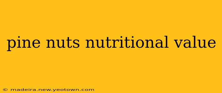 pine nuts nutritional value