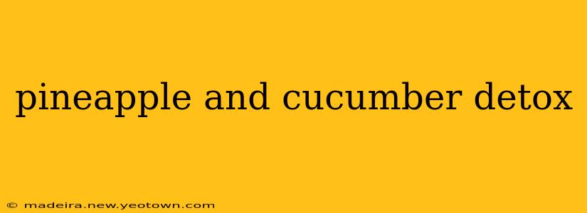 pineapple and cucumber detox