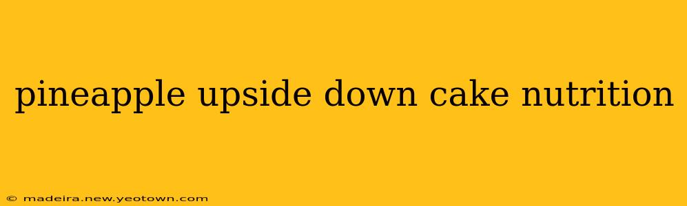 pineapple upside down cake nutrition