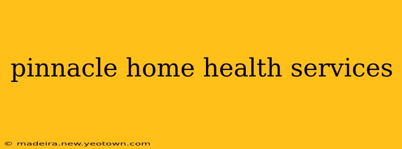pinnacle home health services
