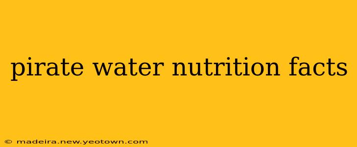 pirate water nutrition facts